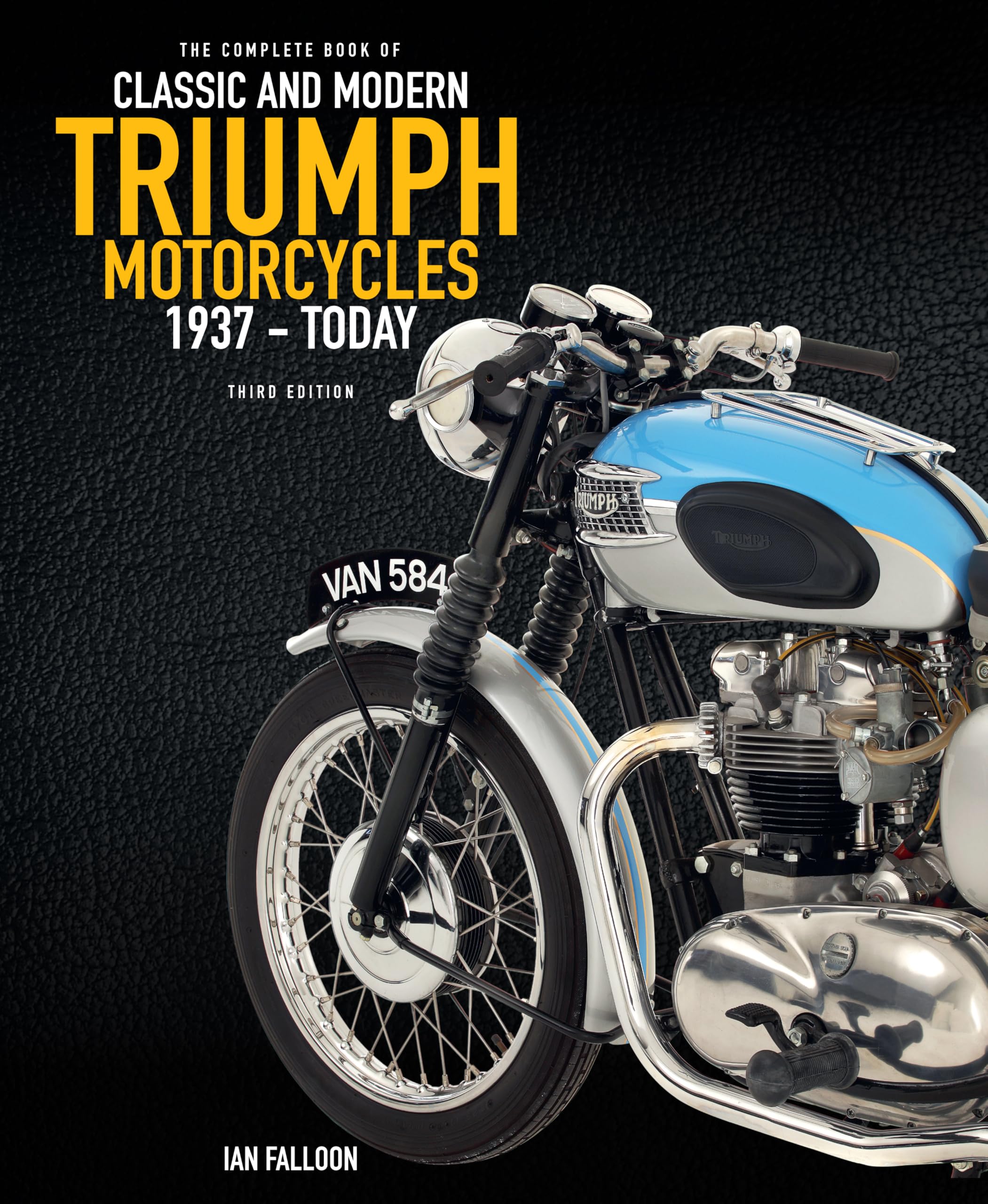 The Complete Book of Classic and Modern Triumph Motorcycles 3rd Edition: 1937 to Today Arts & Culture