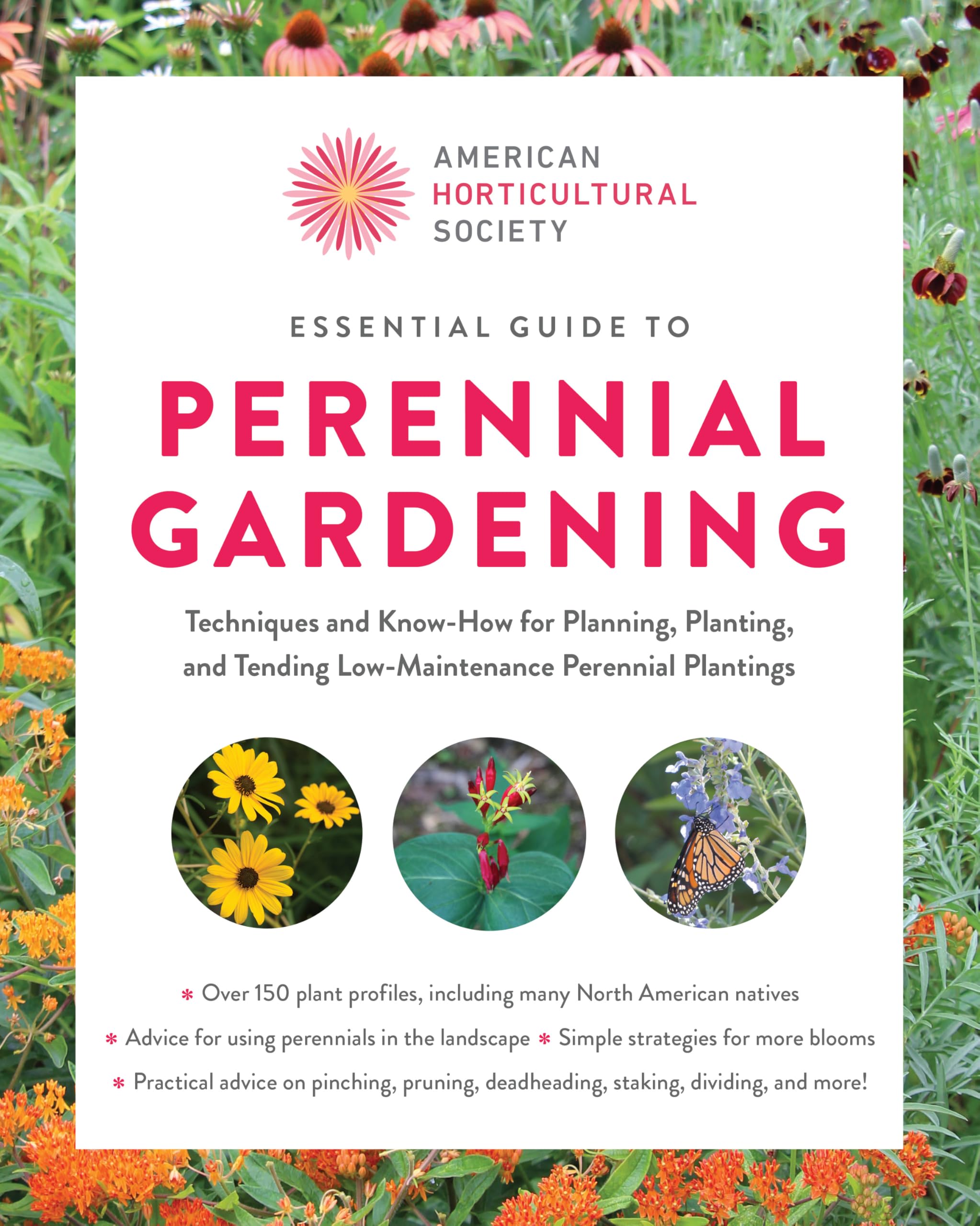 Essential Guide to Perennial Gardening: Techniques and Know-How for Planning, Planting, and Tending Low-Maintenance Perennial Plantings (American Horticultural Society) Garden & Plants