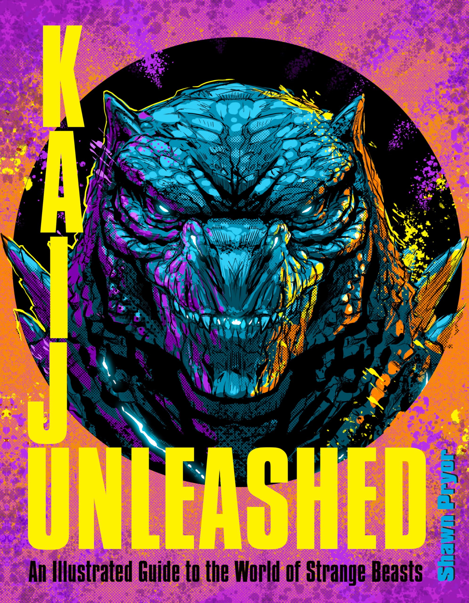 Kaiju Unleashed: An Illustrated Guide to the World of Strange Beasts Horror & Mystery