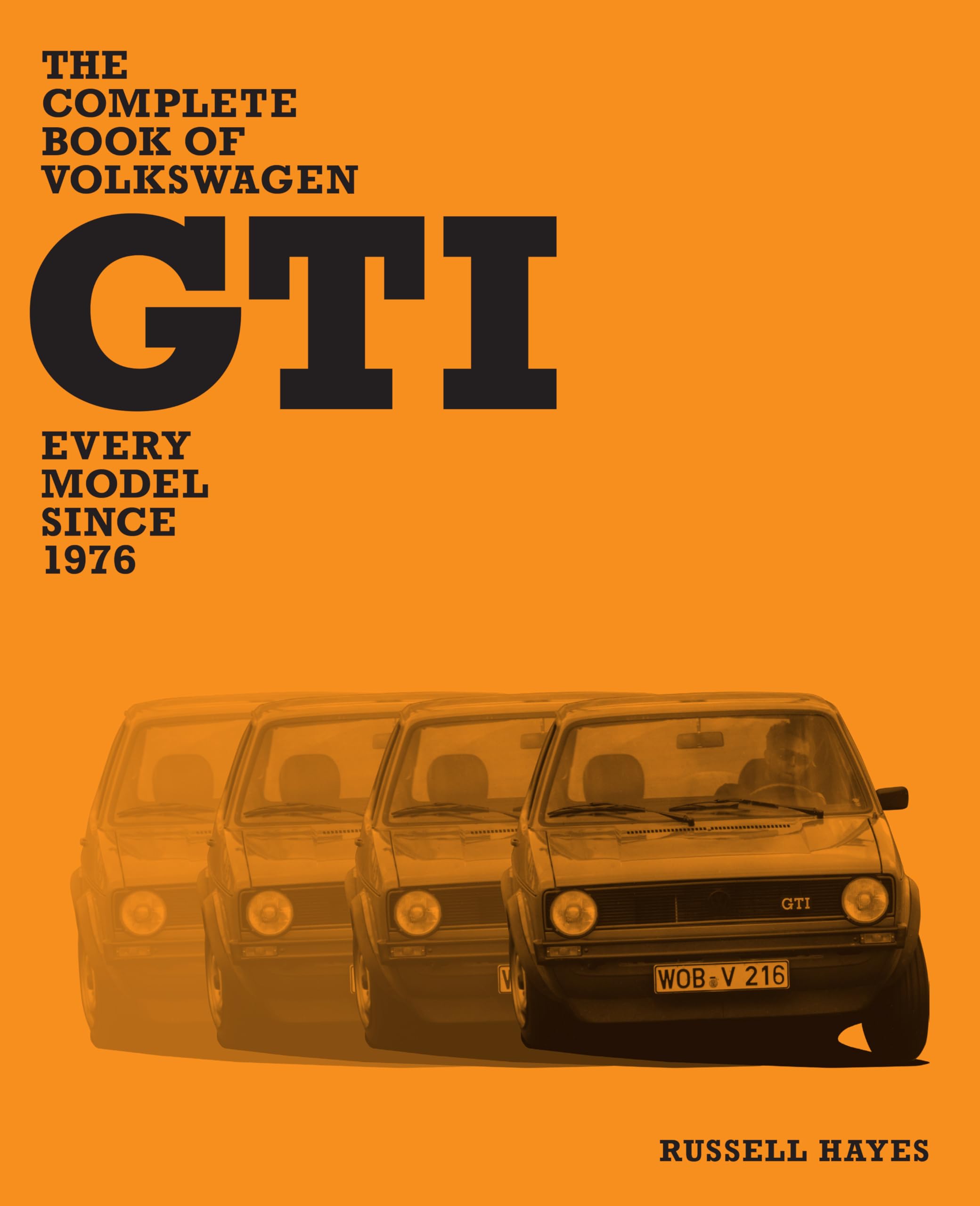 The Complete Book of Volkswagen GTI: Every Model Since 1976 Arts & Culture