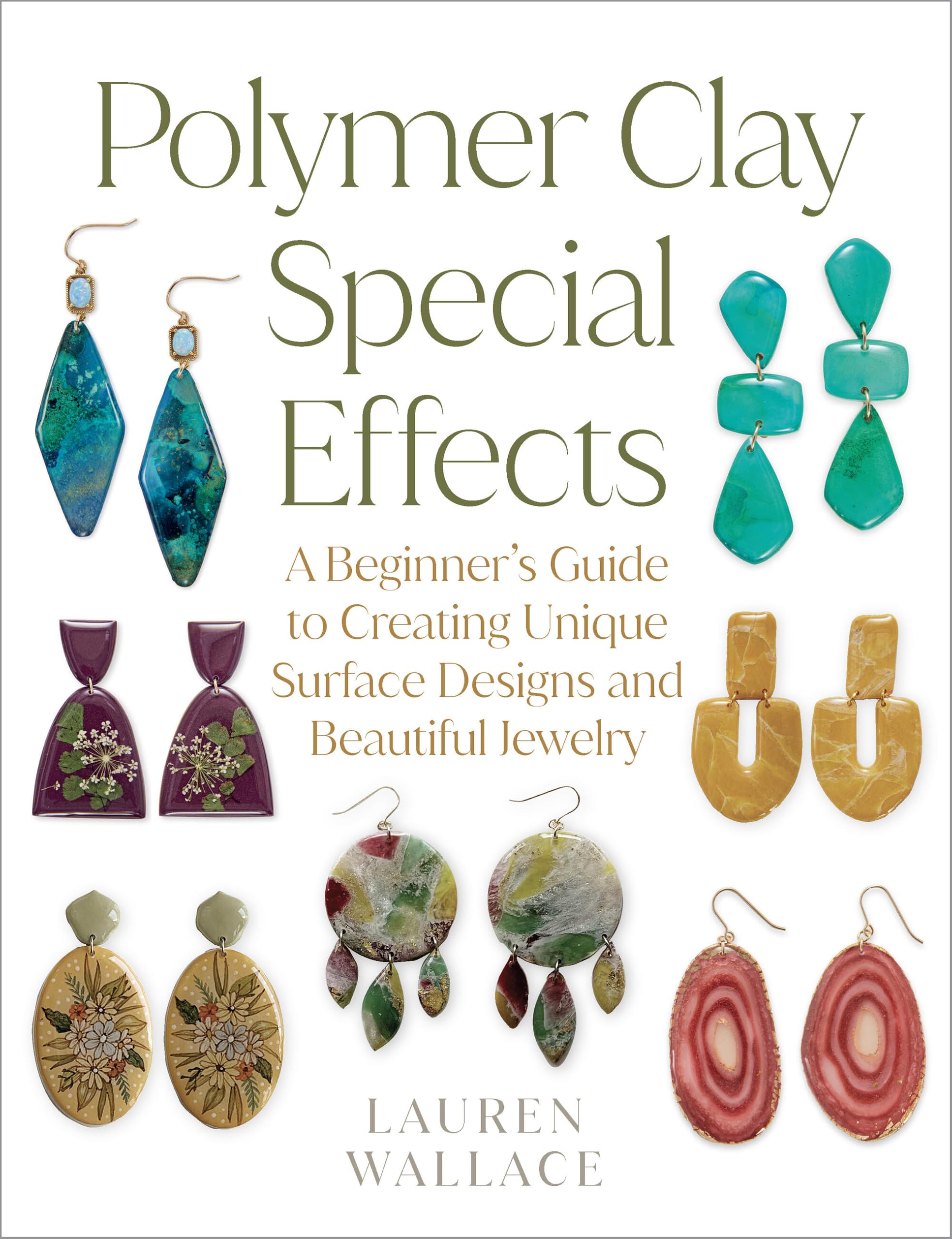 Polymer Clay Special Effects: A Beginner’s Guide to Creating Unique Surface Designs and Beautiful Jewelry Film, Art & Culture