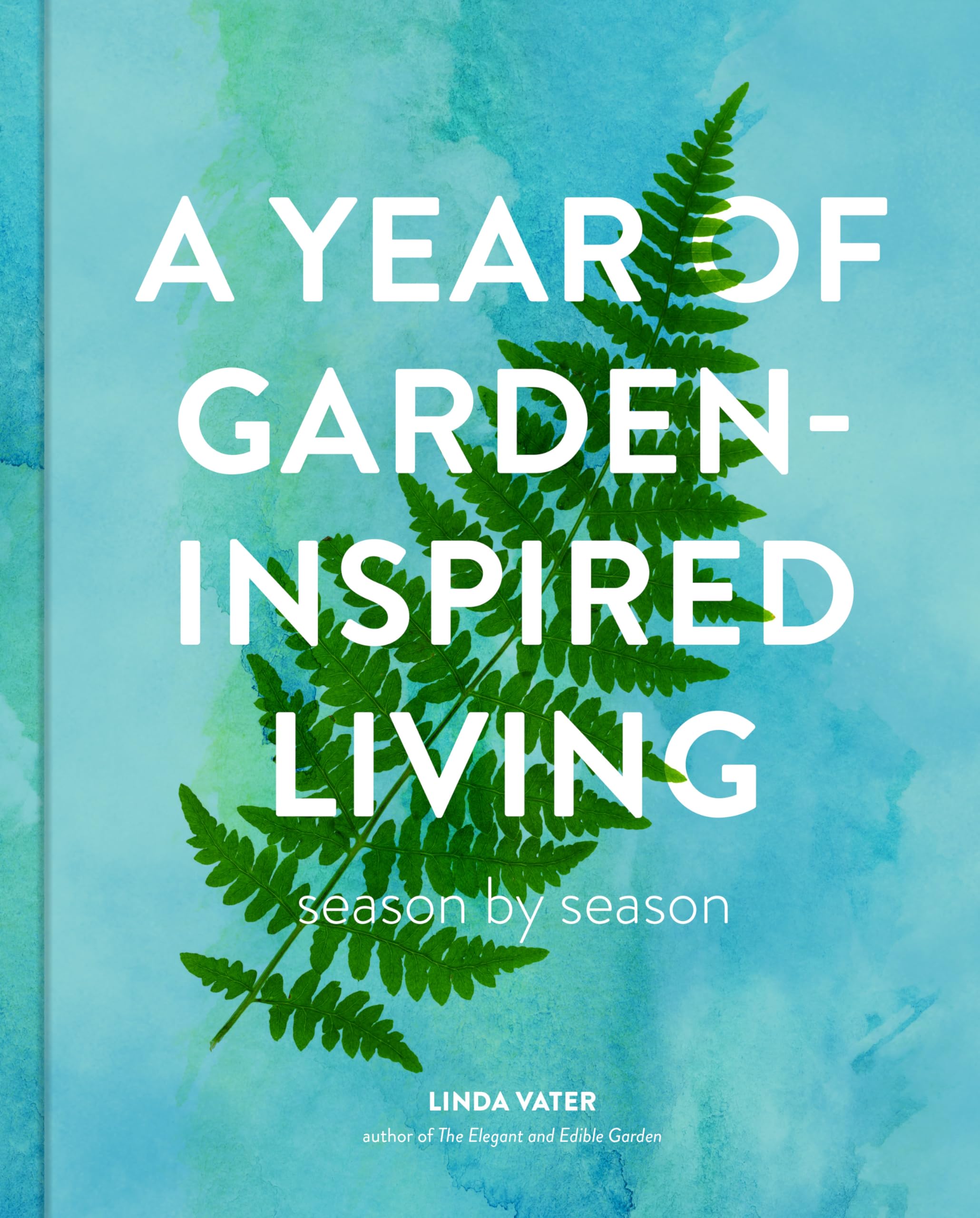 A Year of Garden-Inspired Living Hobbies & Crafts
