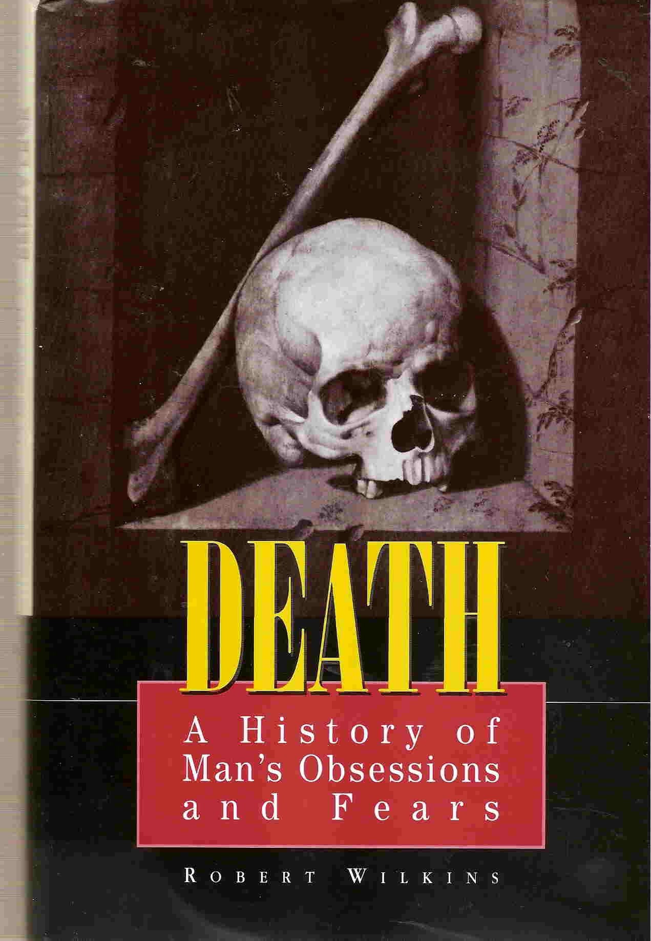 Death: A History of Man's Obsessions and Fears book