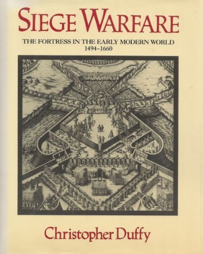 Siege Warfare: The Fortress in the Early Modern World 1494-1660 book