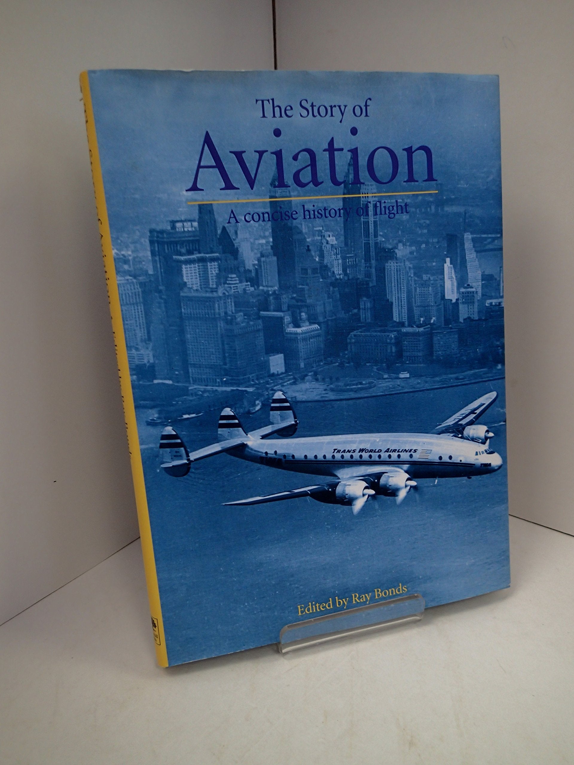 Concise History of Aviation: An Illustrated Tribute to a Century of Man in Flight (A Ray Bonds book) Business & Technology