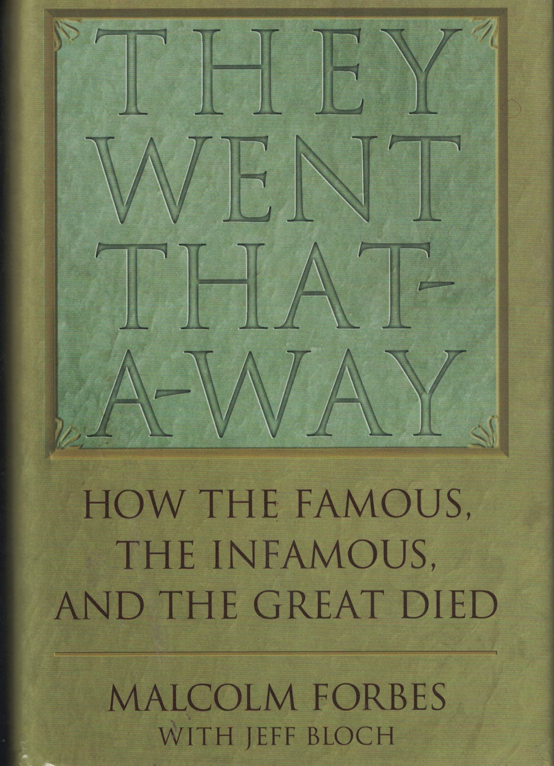 They went that-a-way: How the famous, the infamous, and the great died Books