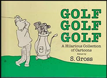 Golf Golf Golf: A Hilarious Collection of Cartoons Books