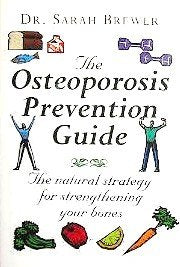 The osteoporosis prevention guide: The natural strategy for strengthening your bones Books