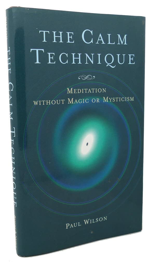 The Calm Technique: Meditation without Magic or Mysticism Lifestyle