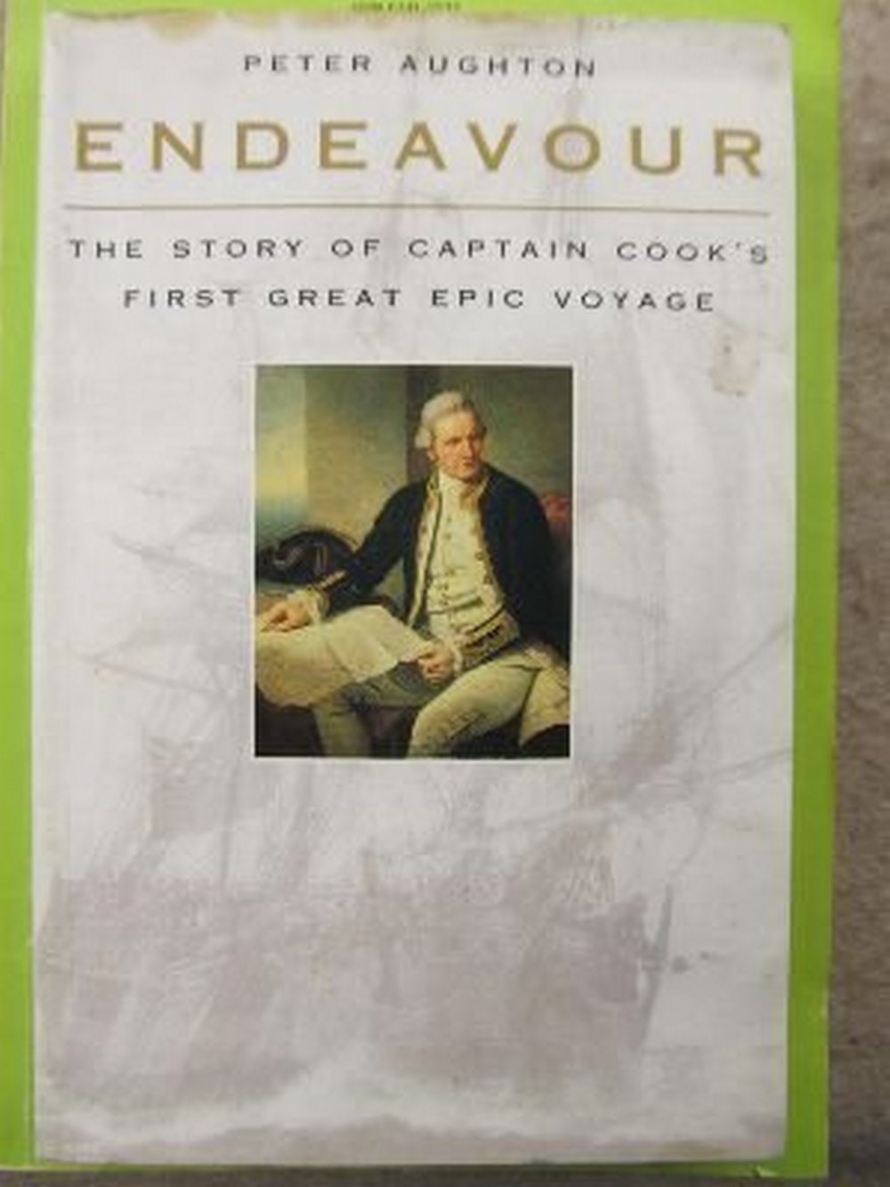 Endeavour: The Story of Captain Cook's First Great Epic Voyage book
