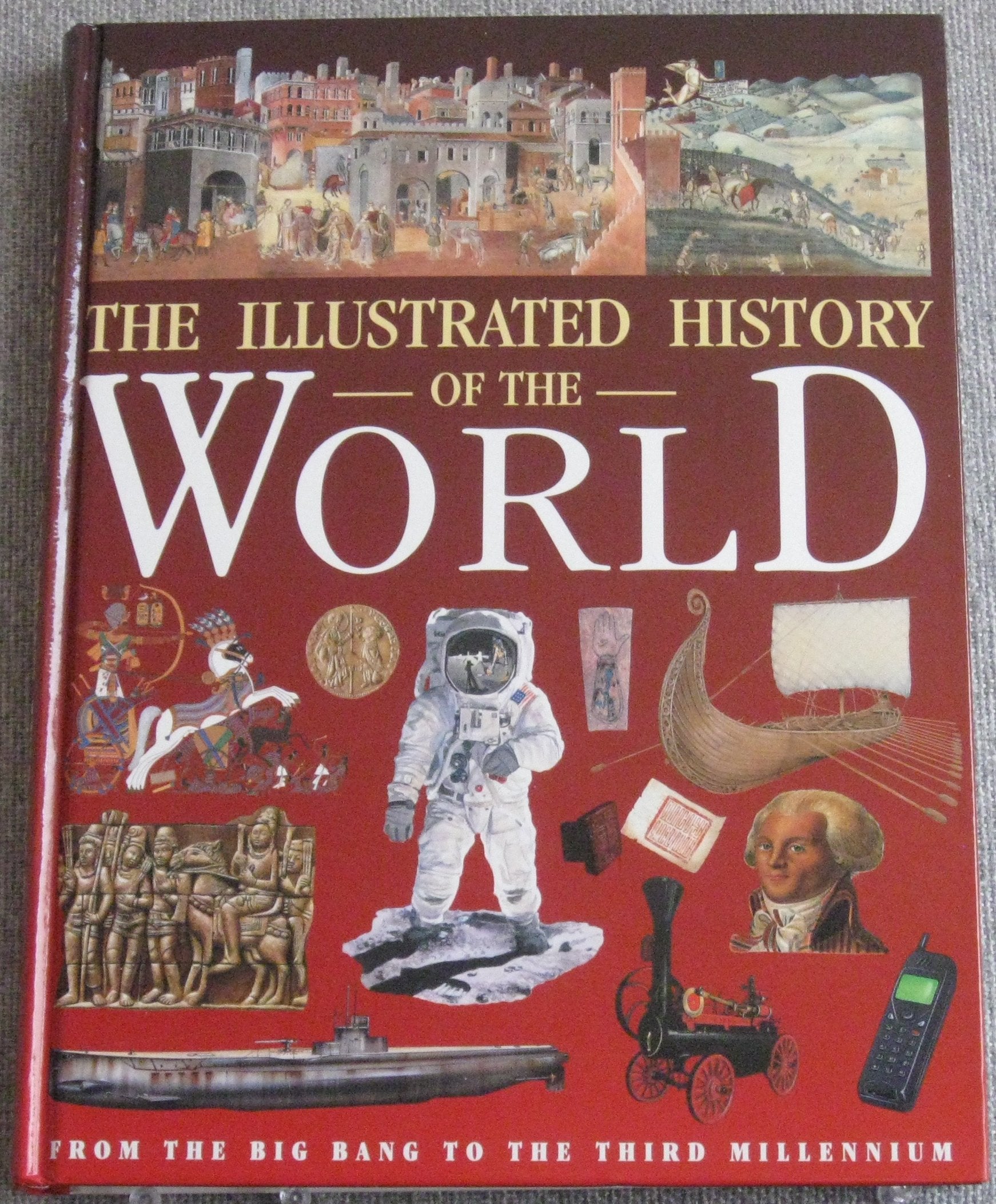 The Illustrated History of the World from the Big Bang to the Third Millennium Books