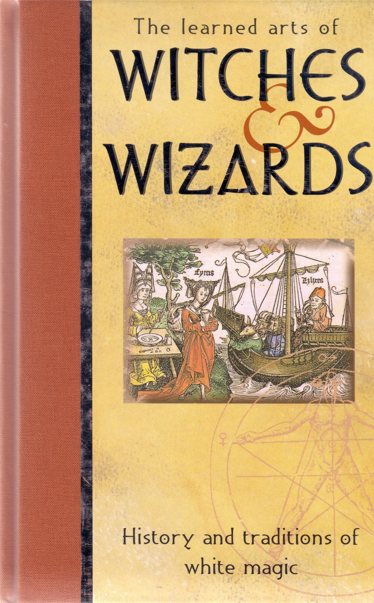 The Learned Arts of Witches & Wizards: History and Traditions of White Magic Books
