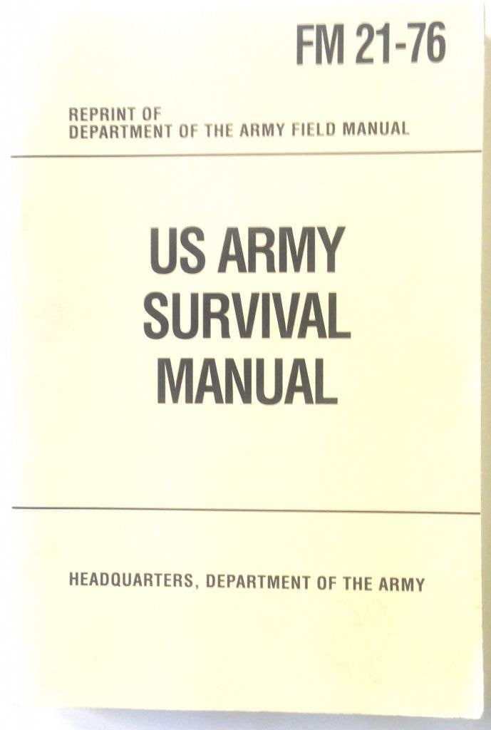 U S Army Survival Manual: FM 21-76 Camping & Survival