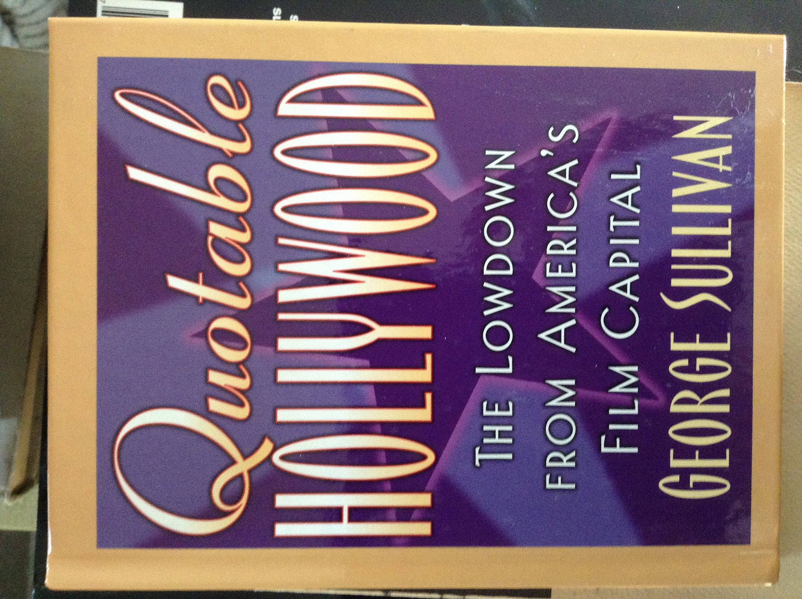 Quotable Hollywood: The Lowdown from America's Film Capital Books