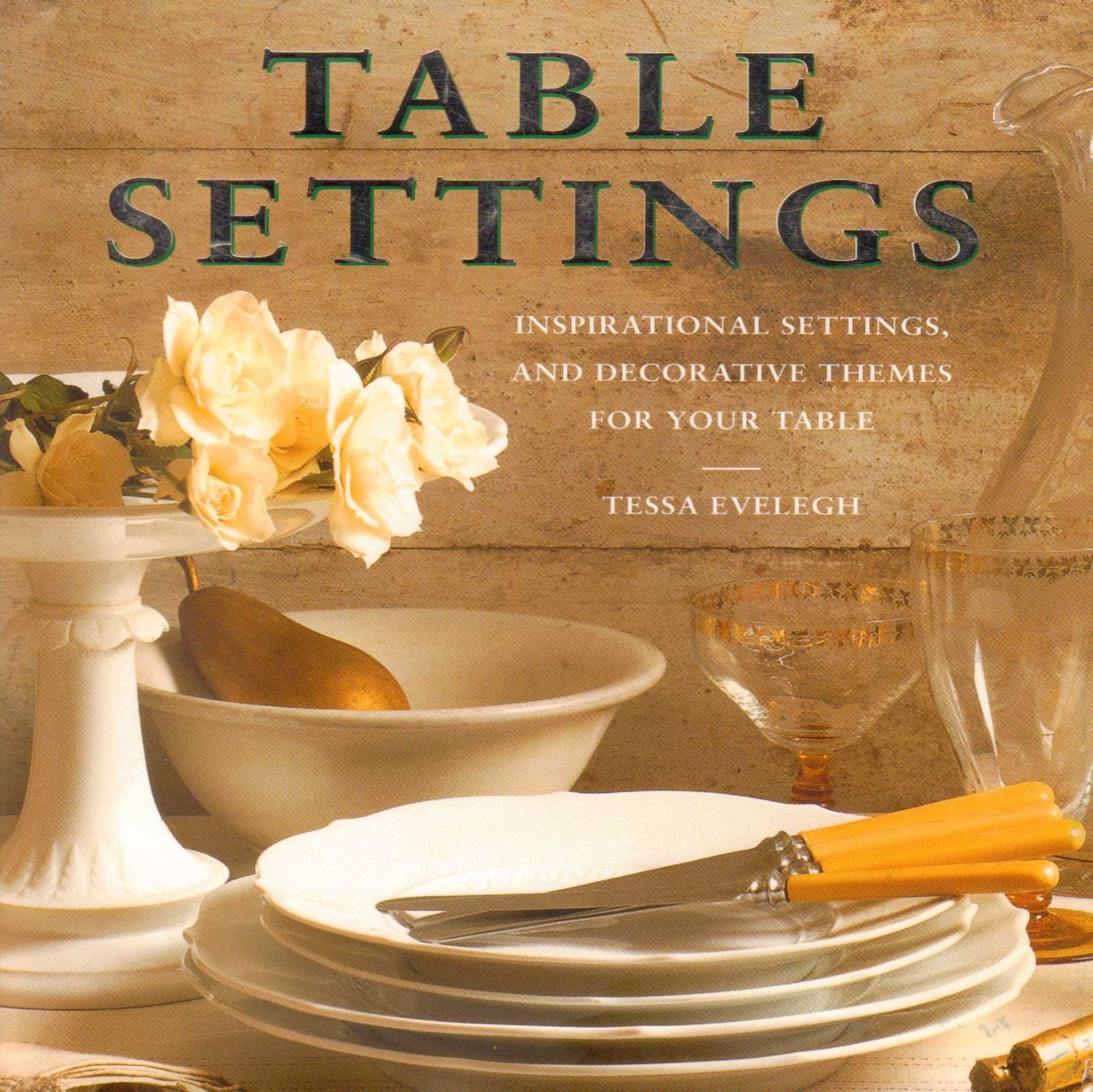 Table settings: Inspirational settings and decorative themes for your table Books