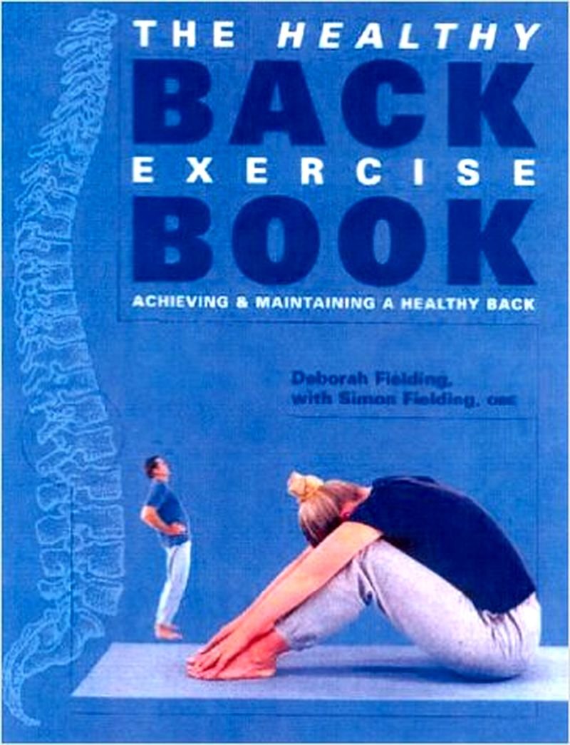 The healthy back exercise book: Achieving & maintaining a healthy back Health, Nutrition & Fitness