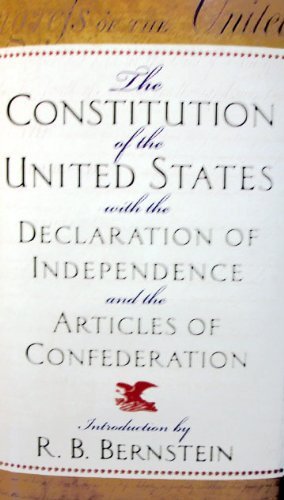The Constitution of the United States with the Declaration of Independence and the Articles of Confederation - R. B. Bernstein - Hardcover - Only From B&N Books Books