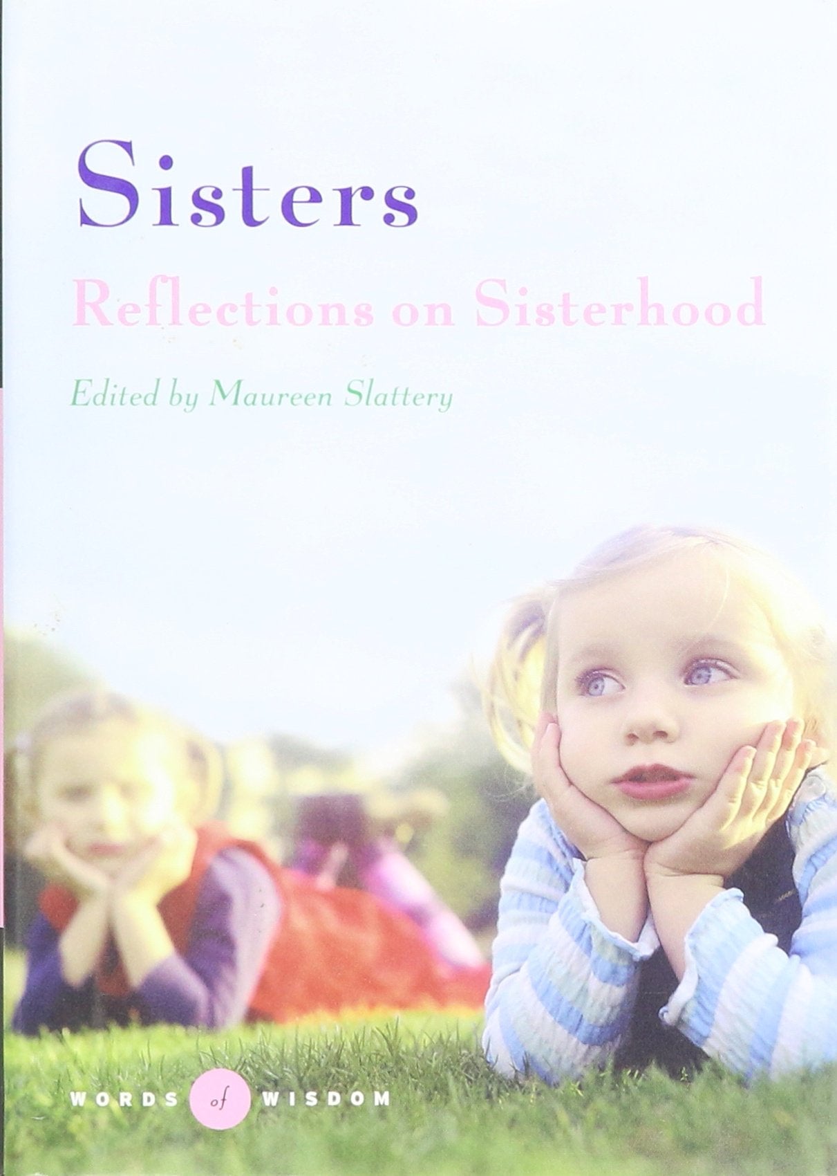 Sisters (Words of Wisdom Series): Reflections on Sisterhood Books