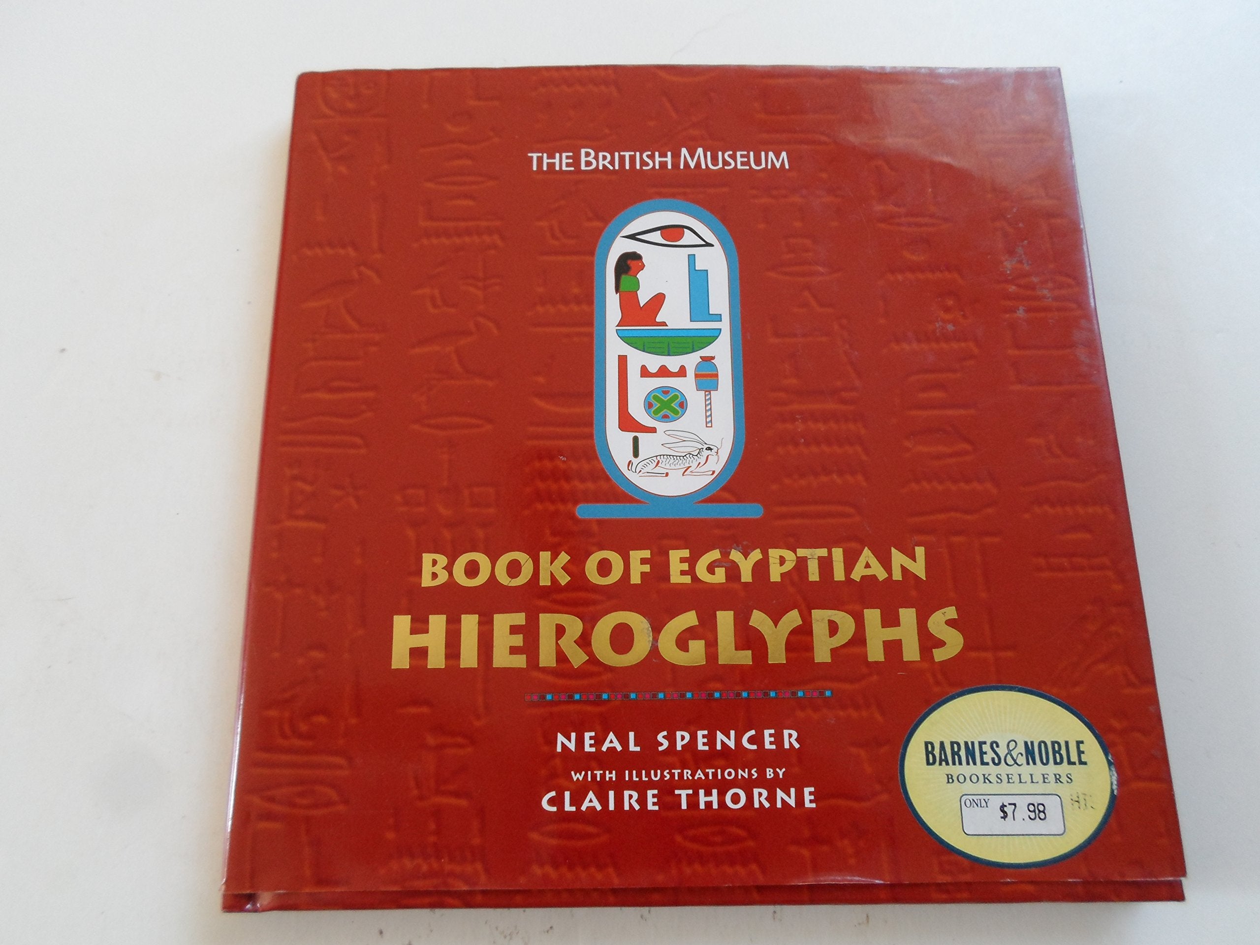 The British Museum Book of Egyptian Hieroglyphs by Spencer, Neal book