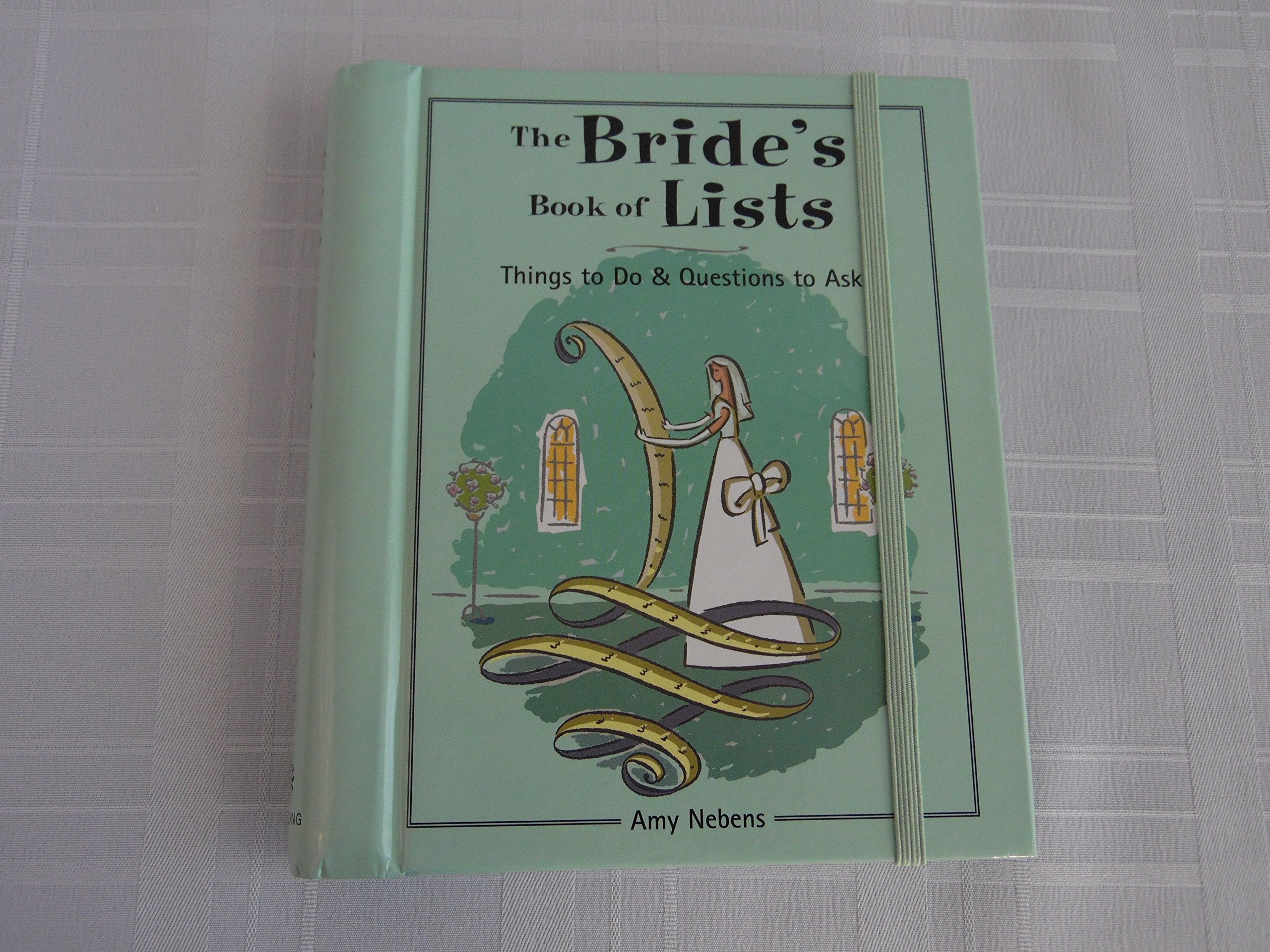 The Bride's Book of Lists: Things to Do & Questions to Ask Learning & Reference
