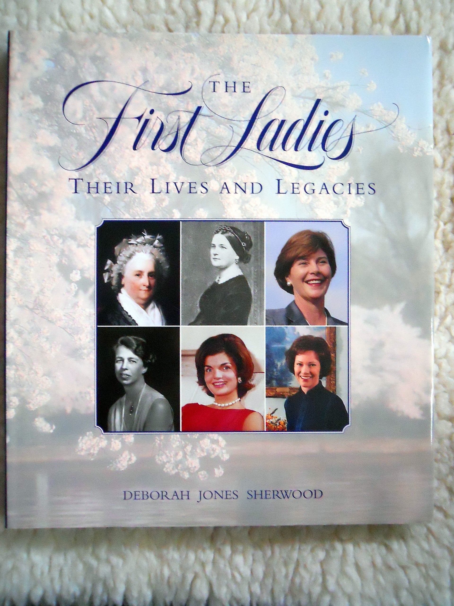 First Ladies: Their Lives and Legacies Politics & History