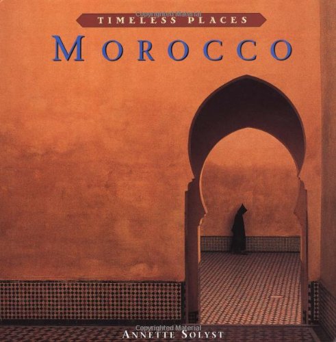 Morocco (Timeless Places) Photography