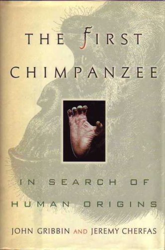 The First Chimpanzee In Search of Human Origins Books