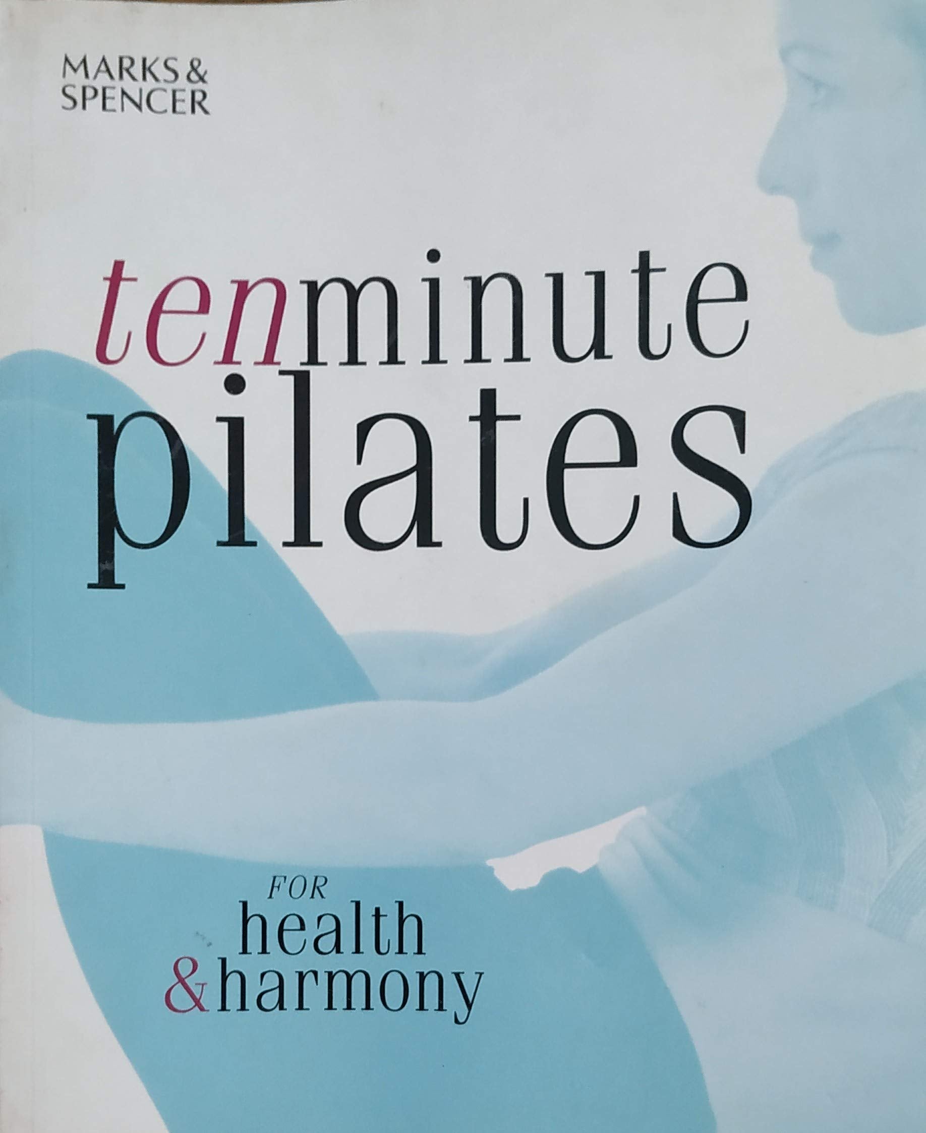 Title: Ten Minute Pilates for Health and Harmony book