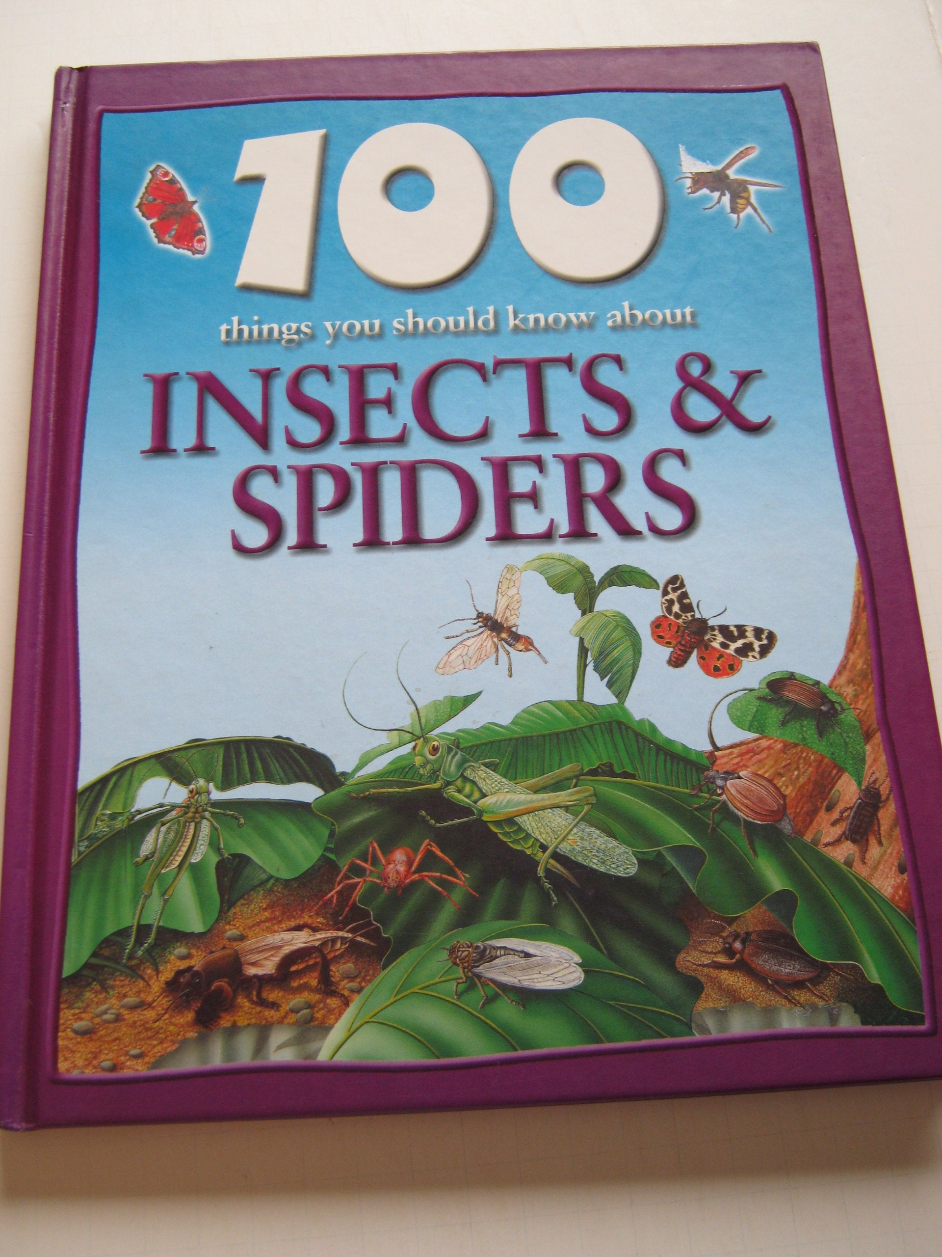 100 Things You Should Know About Insects and Spiders book