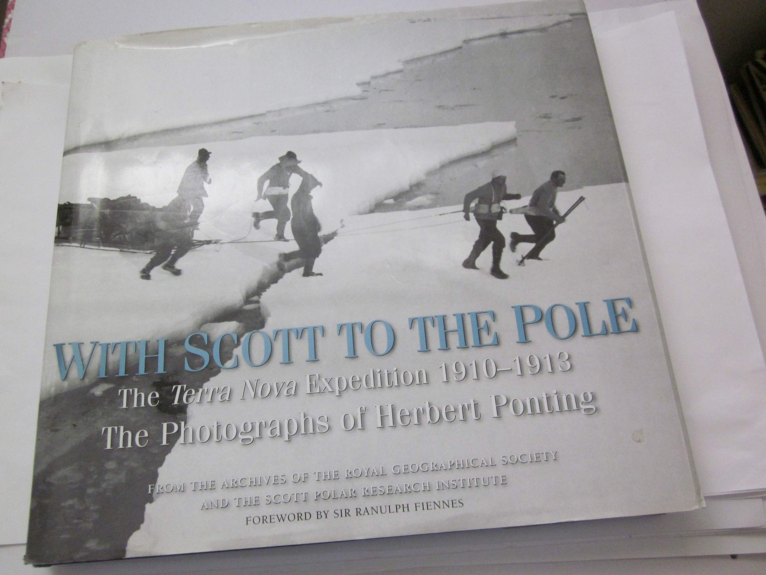With Scott To The Pole. The Terra Nova Expedition 1910-1913. The Photographs ... Books