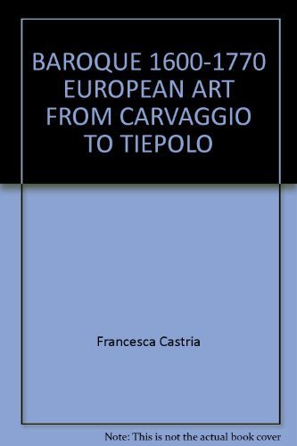 Baroque 1600-1770 European Art from Carvaggio to T Books