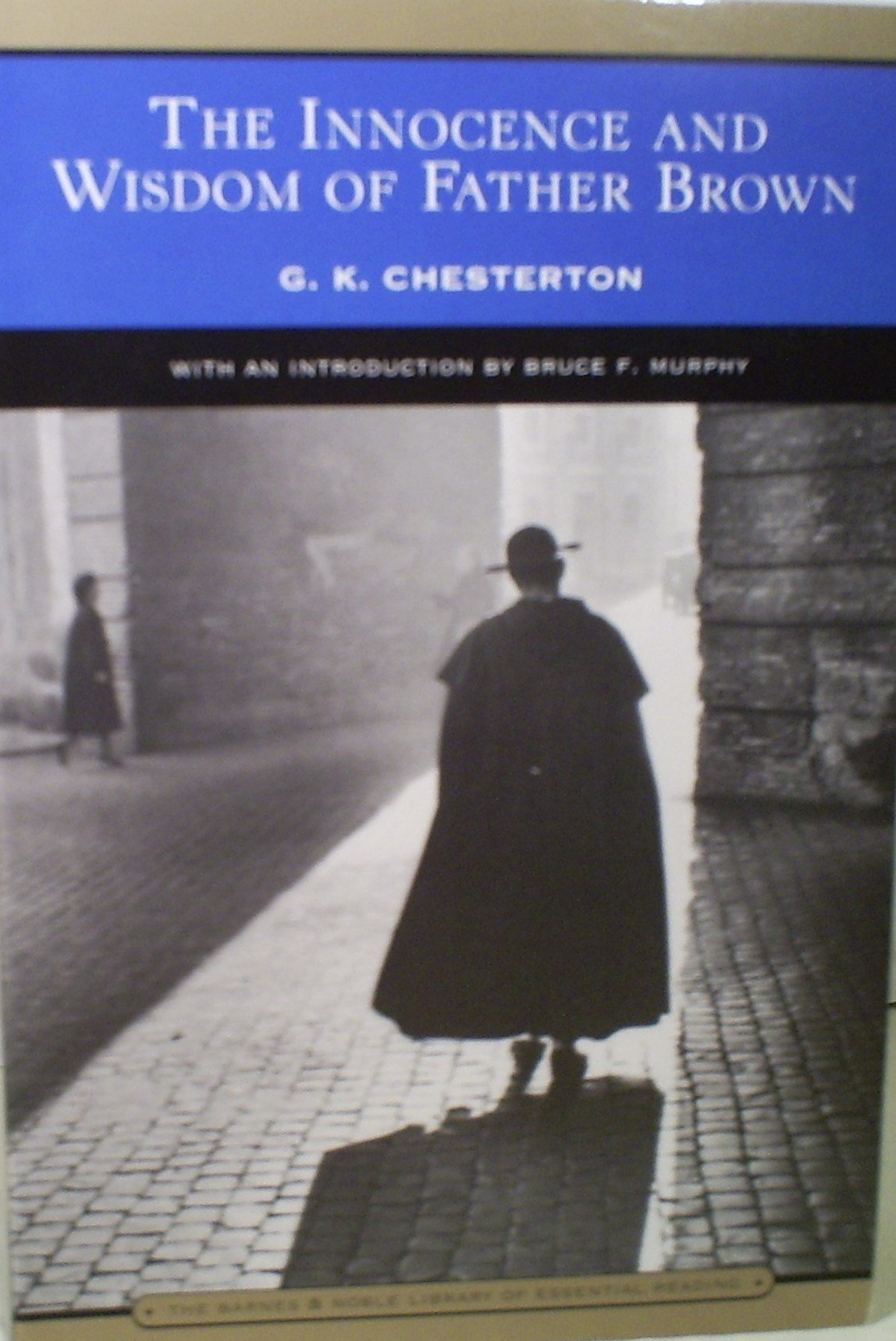 The Innocence and Wisdom of Father Brown (The Barnes & Noble Library of Essential Reading) Classics