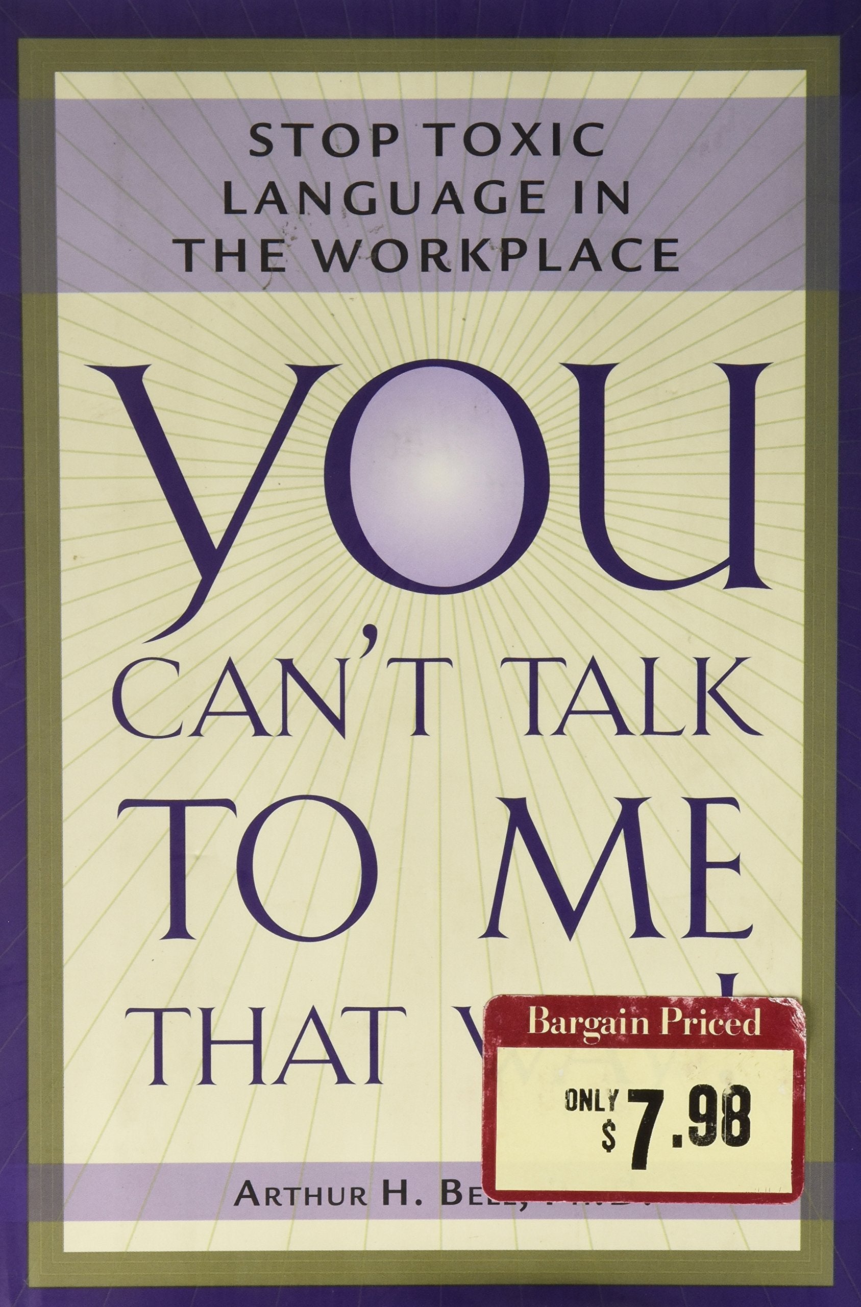 You Can't Talk to Me That Way!; Stop Toxic Language in the Workplace (Hardcover) Books