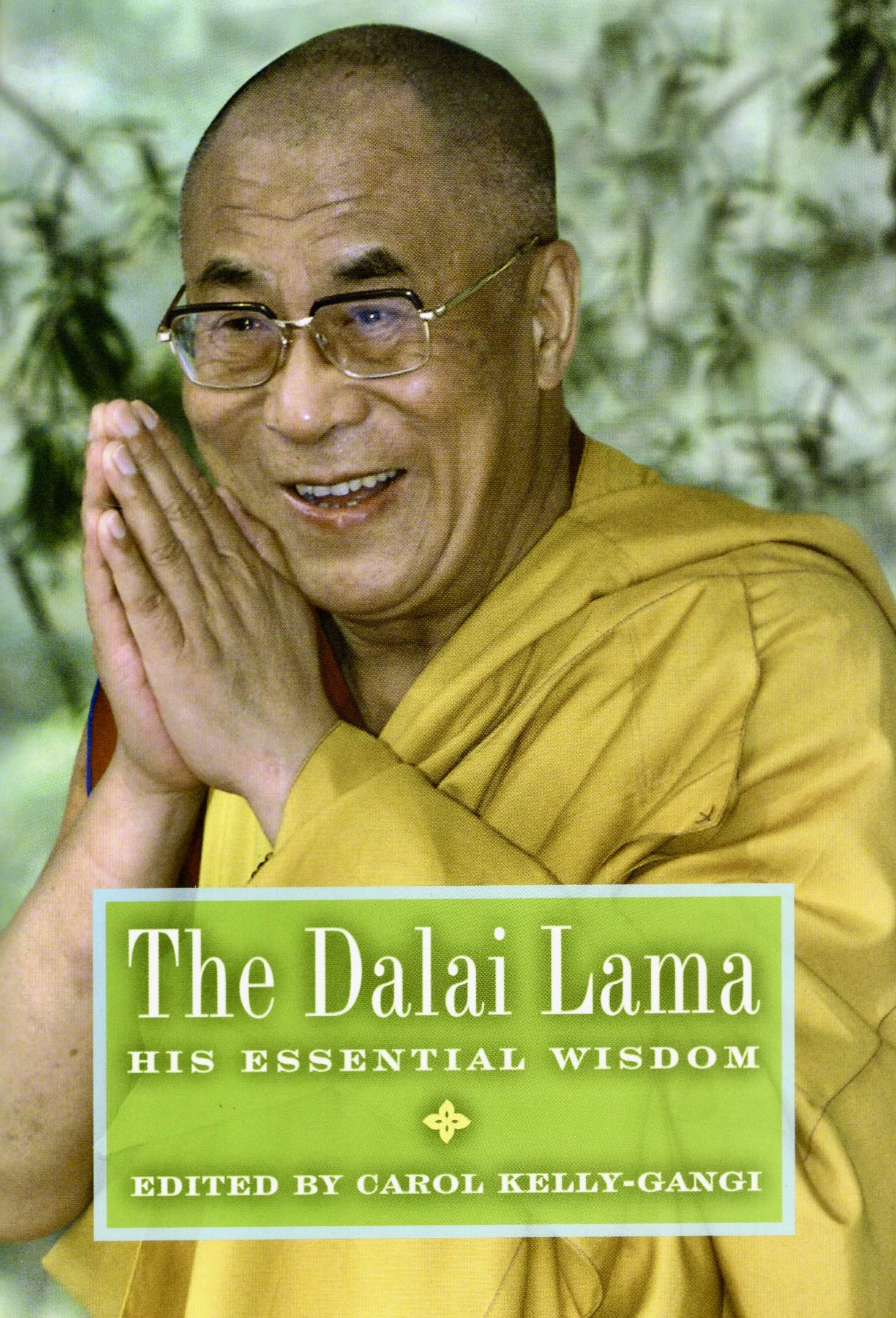 The Dalai Lama: His Essential Wisdom by Kelly-Gangi, Carol Books