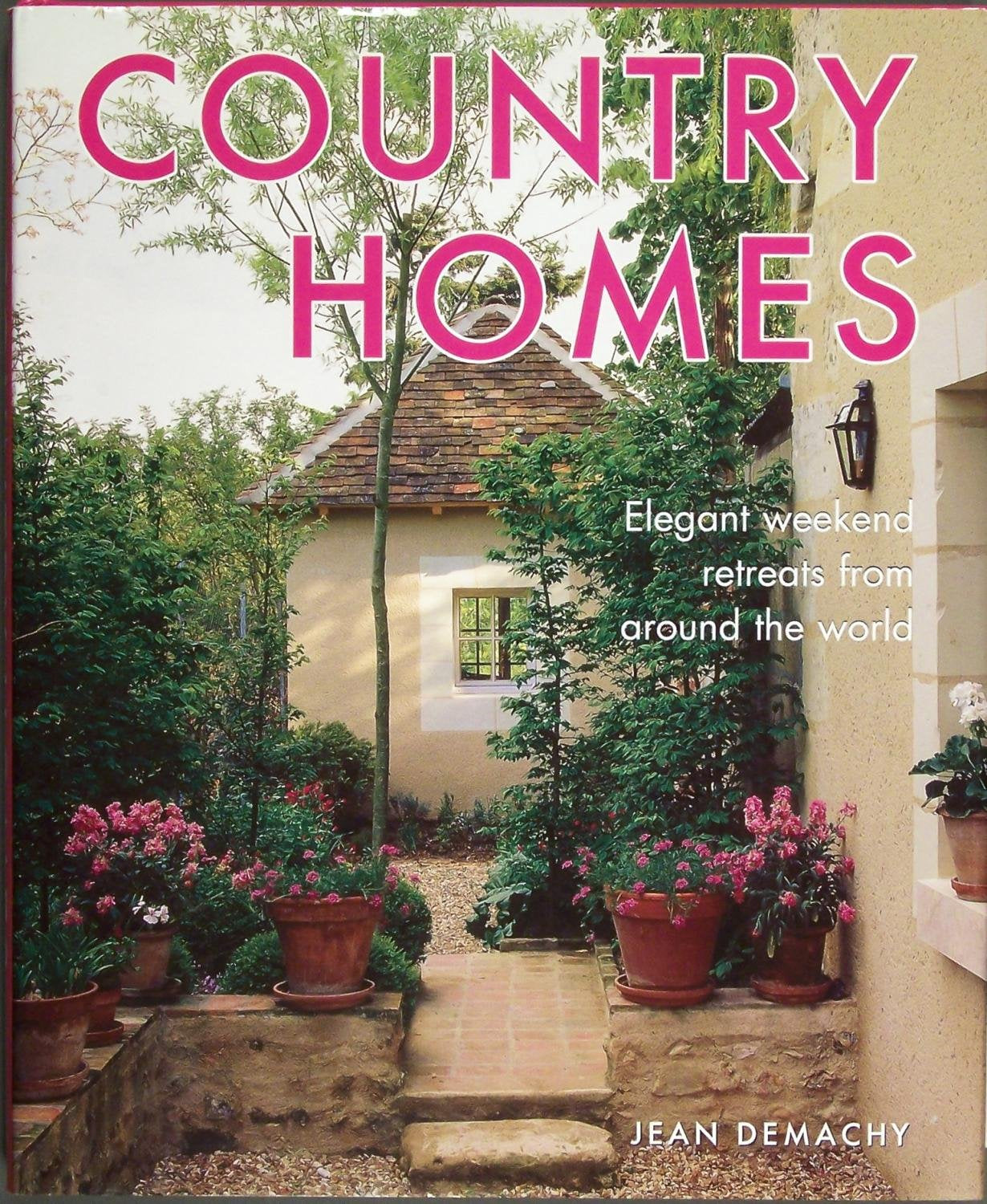 Country Homes: Elegant Weekend retreats from around the World Living & Furnishing