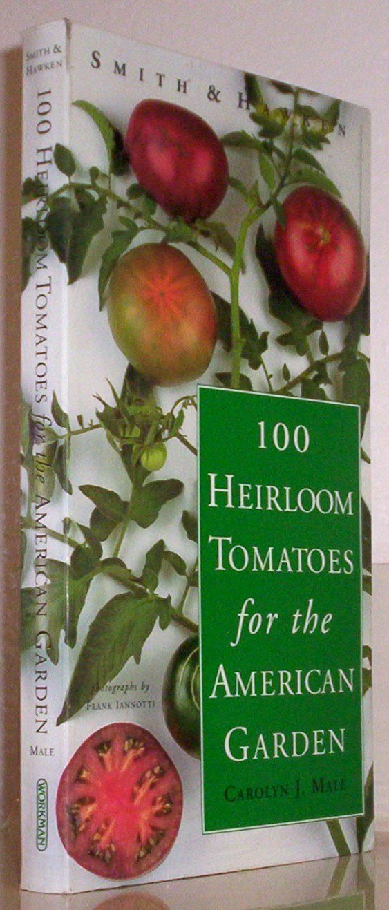 100 Heirloom Tomatoes for the American Garden book