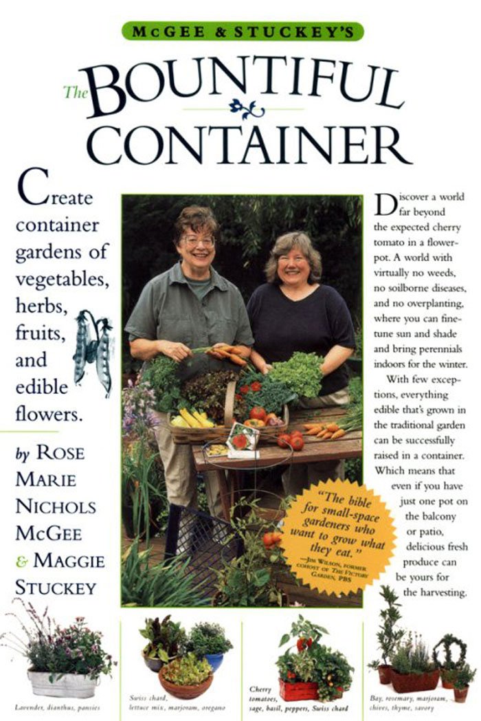 McGee & Stuckey's Bountiful Container: A Container Garden Of Vegetables, Herbs, Fruits, And Edible Flowers Garden & Plants