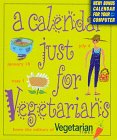 A Calendar Just for Vegetarians (Vegetarian Calendar) Books