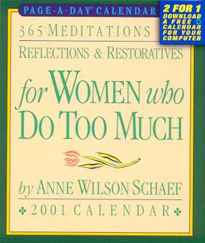 365 Meditations, Reflections & Restoratives for Women Who Do Too Much: 2001 Calendar Books