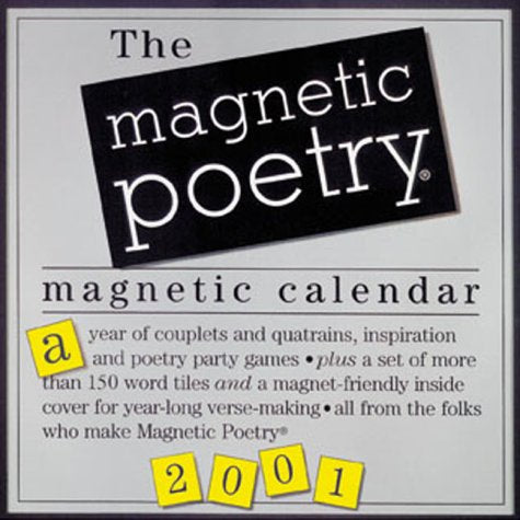 The Magnetic Poetry Magnetic 2001 Calendar (Magnetic Poetry Calendar) Poetry