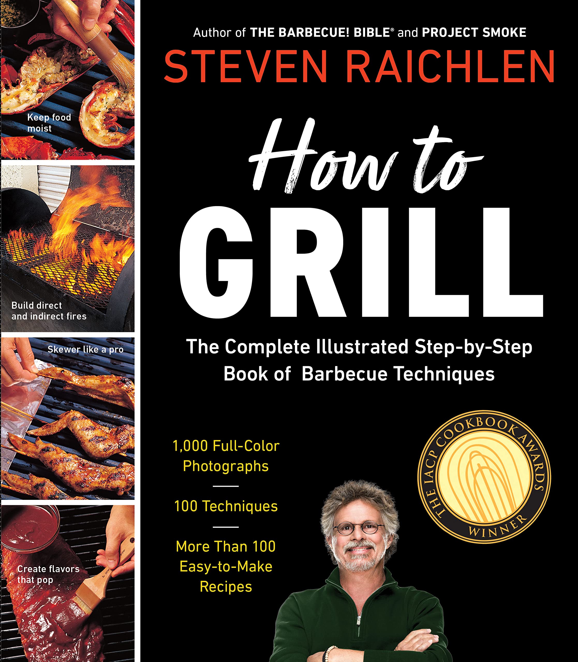 How to Grill: The Complete Illustrated Book of Barbecue Techniques, A Barbecue Bible! Cookbook (Steven Raichlen Barbecue Bible Cookbooks) Leisure, Home & Garden