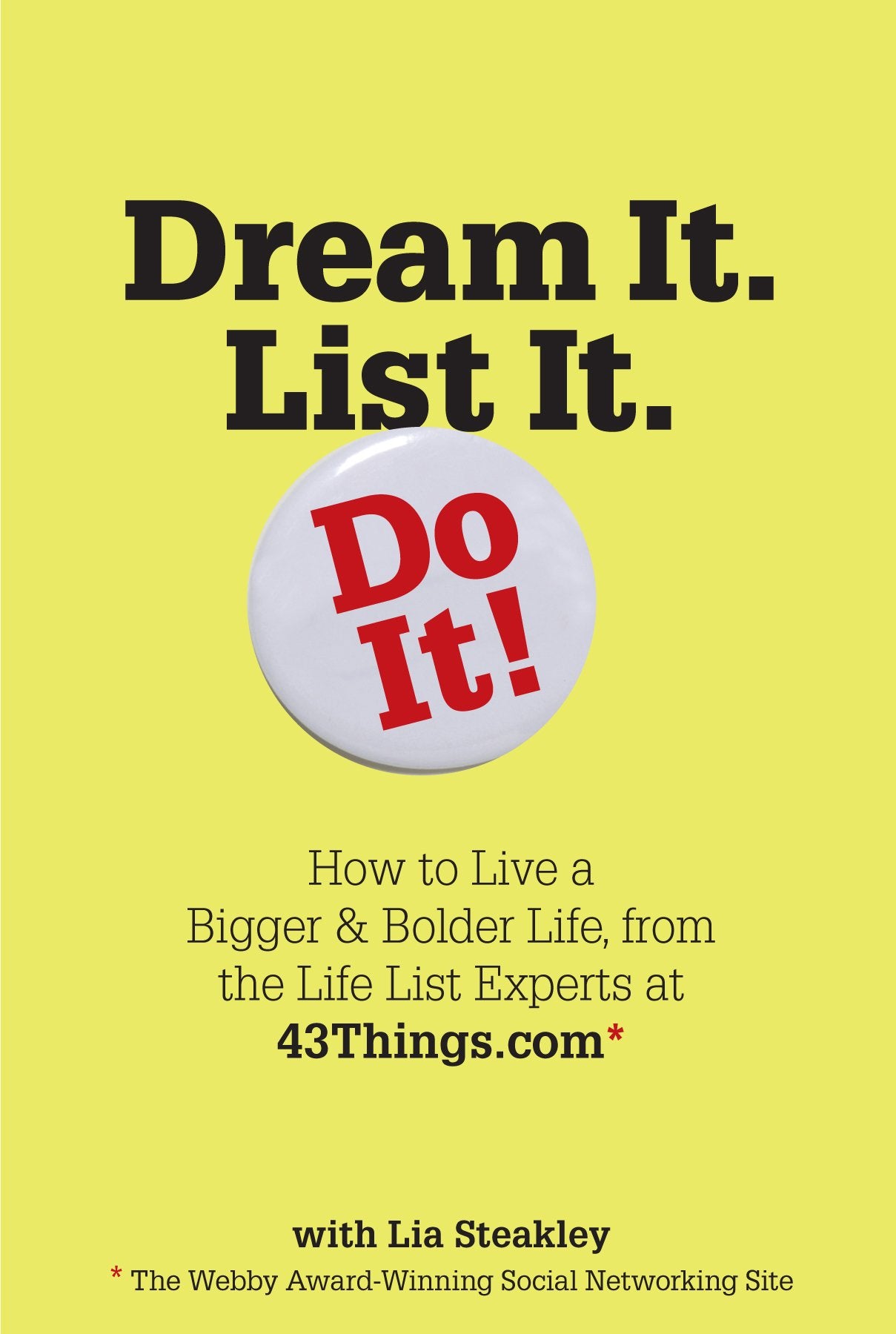 Dream It. List It. Do It!: How to Live a Bigger & Bolder Life, from the Life List Experts at 43things.com Business, Finance & Career