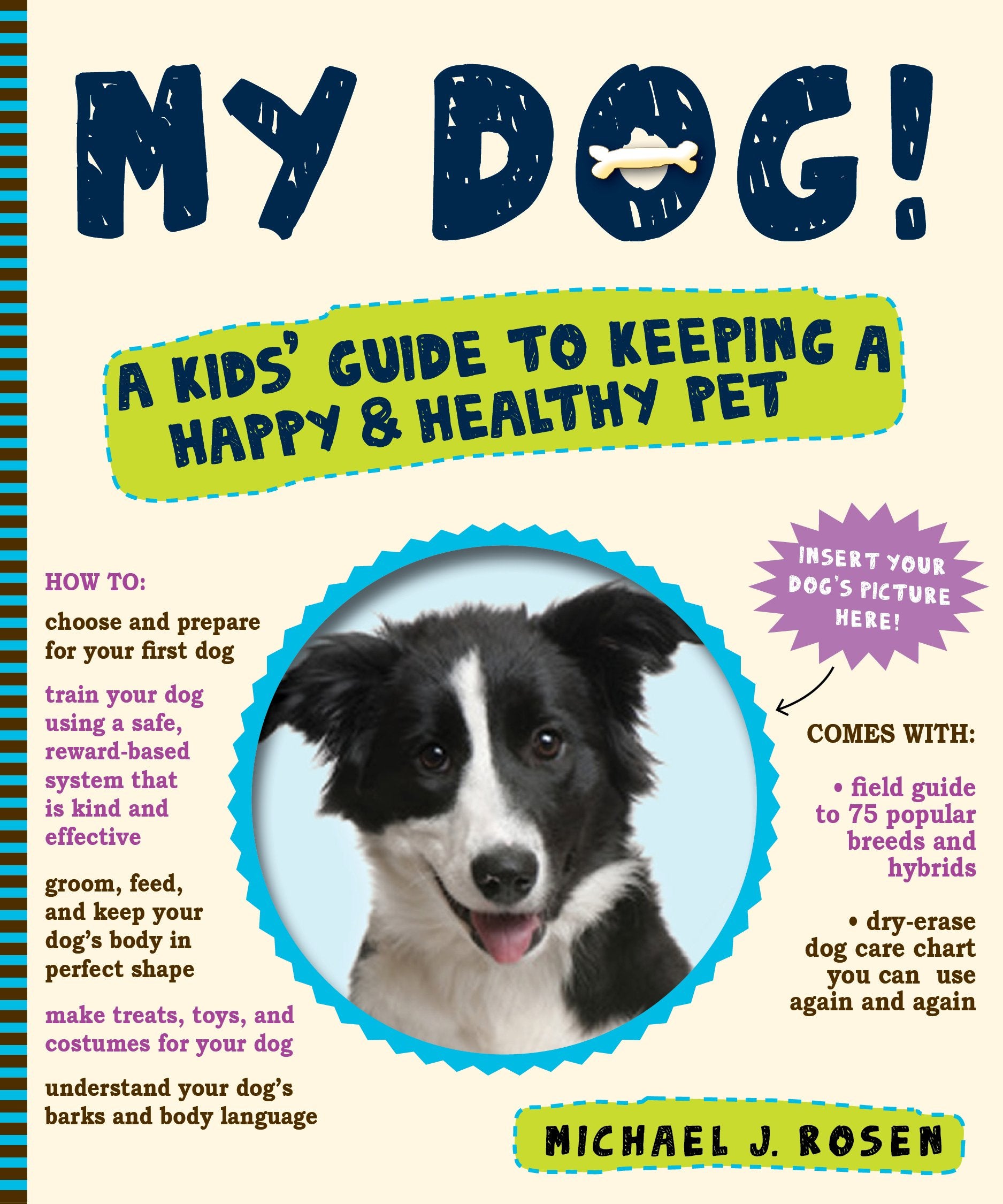 My Dog!: A Kids' Guide to Keeping a Happy and Healthy Pet Pets