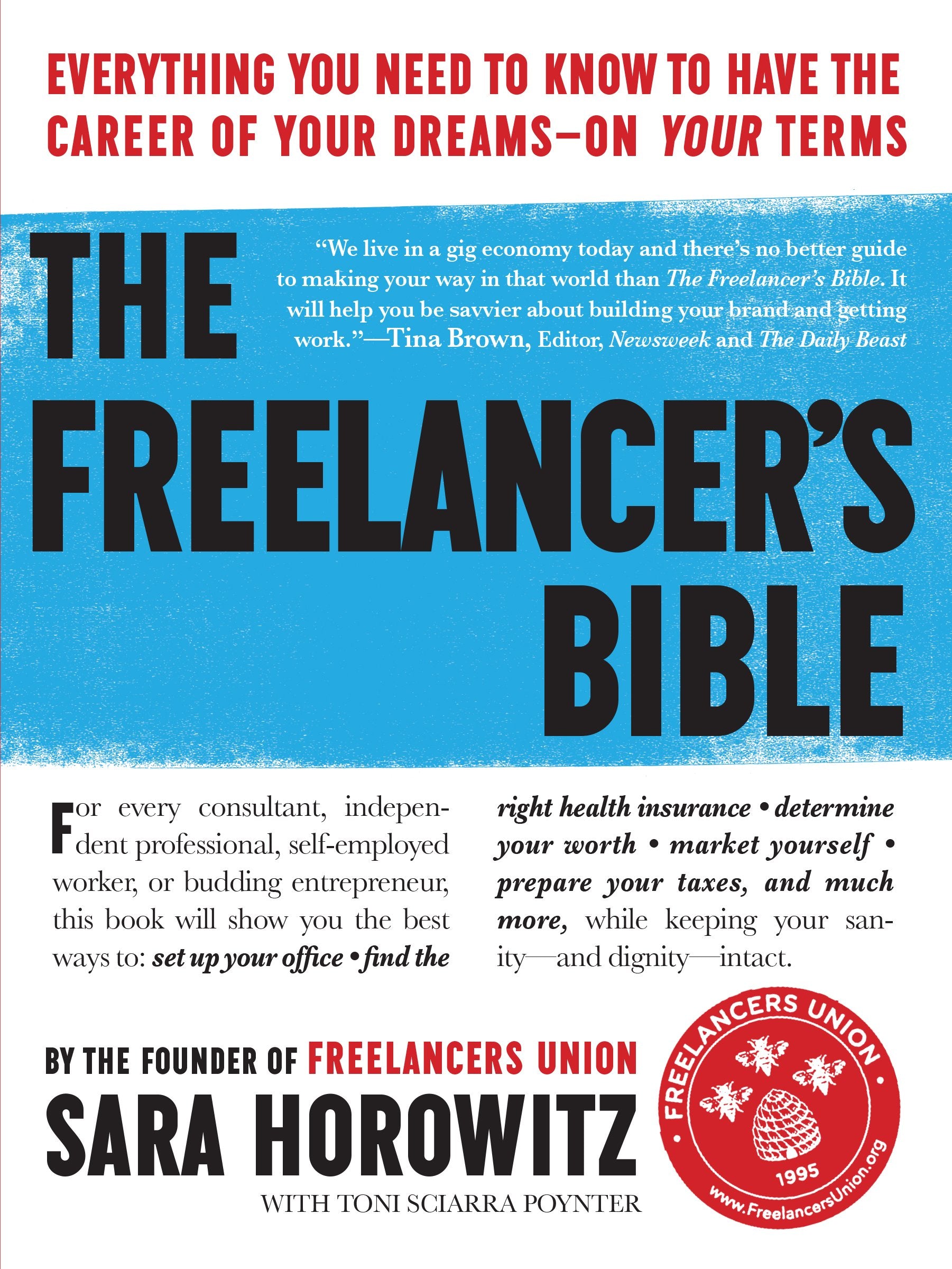The Freelancer's Bible: Everything You Need to Know to Have the Career of Your Dreams―On Your Terms Business, Finance & Career