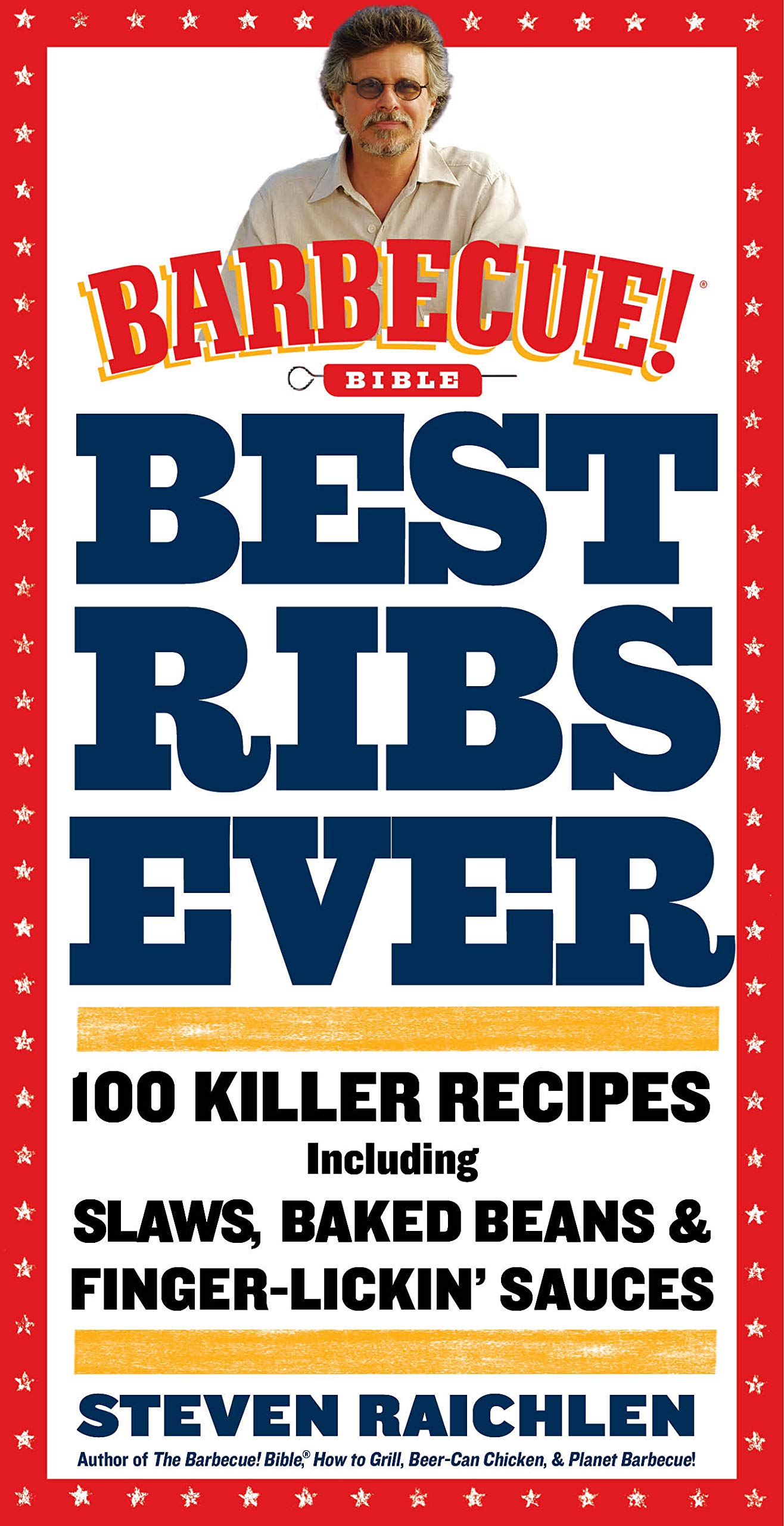 Best Ribs Ever: A Barbecue Bible Cookbook: 100 Killer Recipes Leisure, Home & Garden