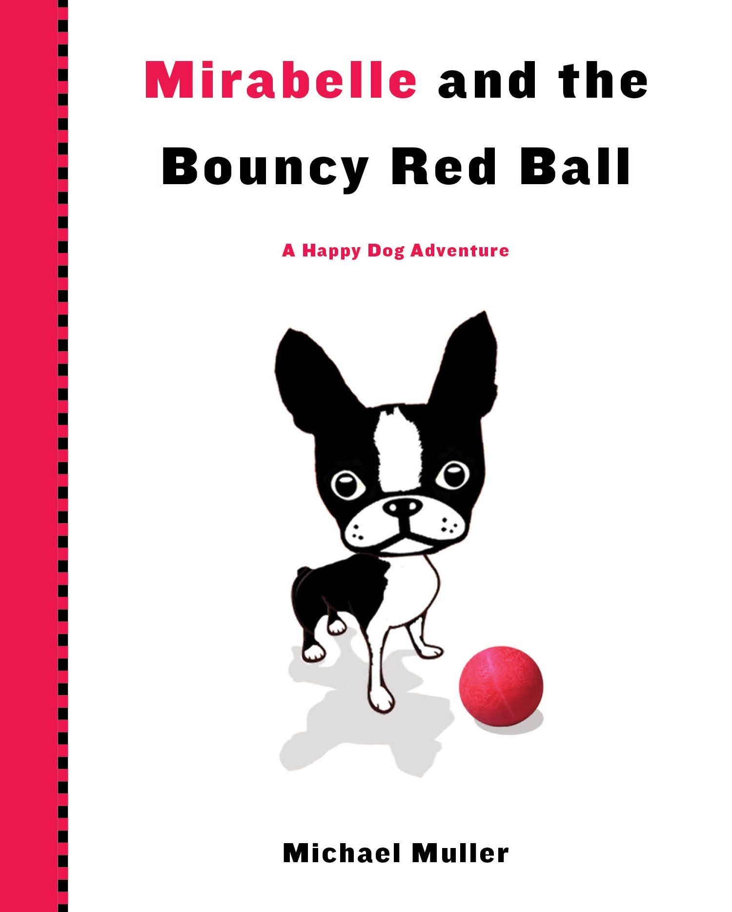 Mirabelle and the Bouncy Red Ball (Happy Dog Adventure) Crime & Thrillers