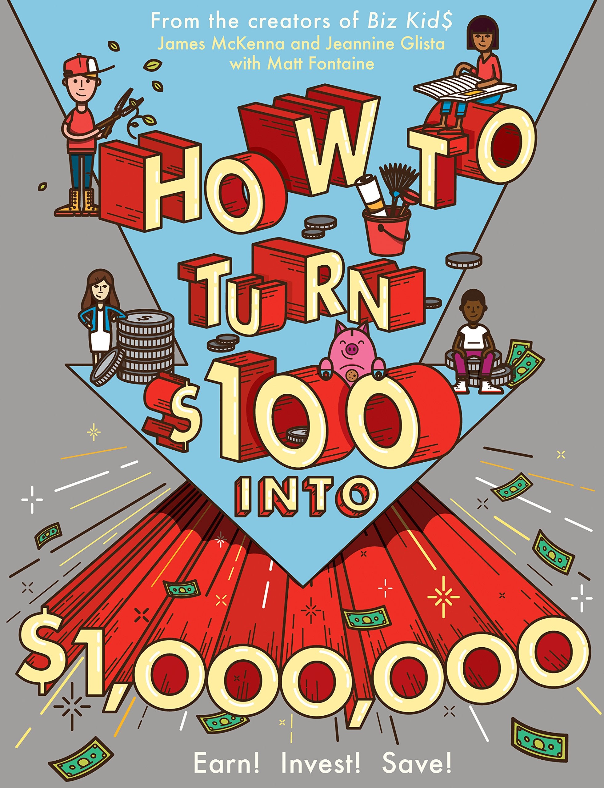How to Turn $100 into $1,000,000: Earn! Invest! Save! Study Guides