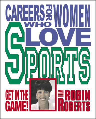 Careers for Women Who Love Sports (Get in the Game! With Robin Roberts) Leisure & Fun
