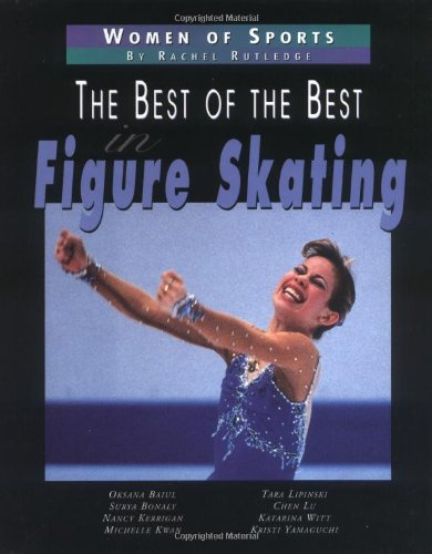 The Best of the Best in Figure Skating (Women of Sports) Leisure & Fun