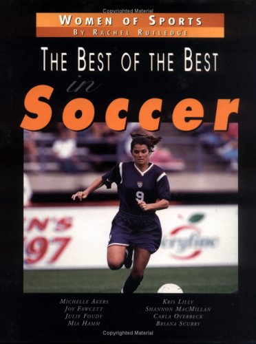The Best of the Best in Soccer (Women of Sports) Leisure & Fun